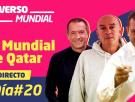 MUNDIAL DE QATAR 2022: La vigésima jornada llega al Mundial de Qatar | UNIVERSO MUNDIAL