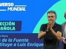 UNIVERSO MUNDIAL | Selección Española: Luis de la Fuente sustituye a Luis Enrique