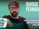 ¿Y tú qué miras? Con Quique Peinado: "¿Qué nos metían en la puta cabeza?" (Sobre 'La bola de cristal')