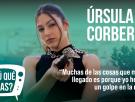 ¿Y tú qué miras? Con Úrsula Corberó: "Muchas de las cosas que me han llegado ha sido porque yo he dado un golpe en la mesa"