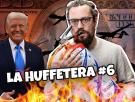 Lo de Trump parece de coña, pero no | LA HUFFETERA #6