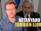 Netanyahu también llora