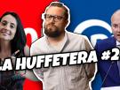 Lo del PSOE y el PP | La Huffetera #20