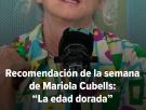 La recomendación de la semana de Mariola Cubells: 'La edad dorada'