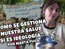 "Cómo se gestiona nuestra salud si es ideología", por Marta Flich