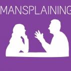 Man&iacute;a que tienen muchos hombres de explicar algo a las mujeres de manera paternalista o condescendiente. Como si ellas fuesen de otro planeta, vaya. Muchos hombres no explican de igual manera c&oacute;mo cambiar la rueda del coche a un ho...
