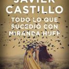 Escrito por Javier Castillo. Publicado por Suma en 2019.