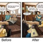 ANTES - ¿Es que no sabes que los gatos negros dan mala suerte? - ¡Sácala inmediatamente de ahí! - Vale... DESPUÉS - ¡Pero qué mona es! - ¿Cómo te atreves a comer sin darle algo a tu mascota? ¡Qué vergüenza! - ¿En serio...?