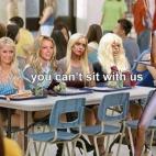 "No puedes sentarte con nosotras"