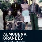 'Inés y la alegría', Almudena Grandes