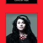 'Cómo ser mujer', Caitlin Moran