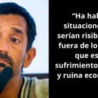 &ldquo;Ha habido situaciones que ser&iacute;an risibles si no fuera de lo que va, que es de sufrimiento, muerte y ruina econ&oacute;mica&rdquo;.