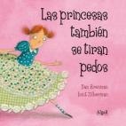 Las princesas tambi&eacute;n se tiran pedos cuenta la historia de Laura, a la que le surge una duda muy importante despu&eacute;s de hablar sobre Cenicienta en clase. &iquest;Las princesas se tiran pedos? Su padre, afortunadamente, tiene un...