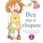 'Bea deja el chupete. &iexcl;El libro que hace que los ni&ntilde;os quieran dejar el chupete!'