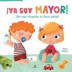 '&iexcl;Ya soy mayor! (no uso chupete ni llevo pa&ntilde;al)' (Libsa)