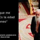 Frases de Agustín Zamarrón, presidente de la Mesa de Edad