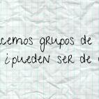 Nada más anunciar el trabajo en grupo...se avecina el drama.