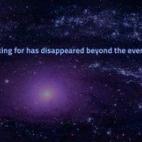 "El objeto cósmico que estás buscando ha desaparecido más allá del horizonte"