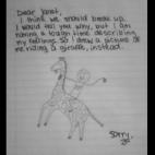 "Querida Janet, Creo que deberíamos dejarlo. Te diría la razón, pero me sería muy difícil describir lo que siento. Así que en su lugar te dejo un dibujo de mí montado en una jirafa. Lo siento." (Fuente)