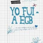 Aquí puedes leer nuestra entrevista con los autores de Yo fui a EGB.