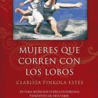 Mujeres que corren con los lobos, de Clarissa Pinkola Est&eacute;s En este libro, la autora revela mitos interculturales, cuentos de hadas e historias (muchas de ellas relativas a su propia familia) para contribuir a que las mujeres recupe...