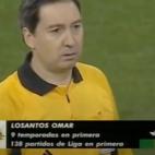 Jos&eacute; Javier Losantos Omar. Pit&oacute; nueve temporadas en Primera. En el Bar&ccedil;a le recuerdan por anular un gol legal a Rivaldo en un 'cl&aacute;sico' en el Bernab&eacute;u que habr&iacute;a dado la victoria a los cul&eacute;s. Se r...