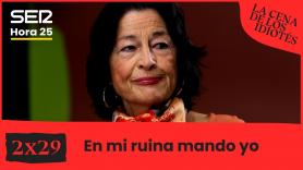 La cena de los idiotés | 2x29 | En mi ruina mando yo