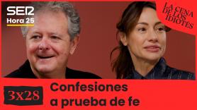 La cena de los idiotés | 3x28 | Confesiones a prueba de fe