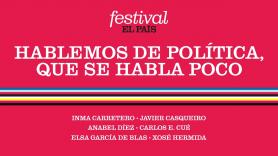 FESTIVAL EL PAÍS 50 ANIVERSARIO | Hablemos de política, que se habla poco