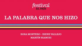 FESTIVAL EL PAÍS 50 ANIVERSARIO | La palabra que nos hizo