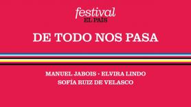 FESTIVAL EL PAÍS 50 ANIVERSARIO | De todo nos pasa