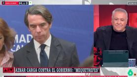 Ferreras, implacable, responde claro a Aznar tras decir que el Gobierno "es una banda de incompetentes y corruptos"