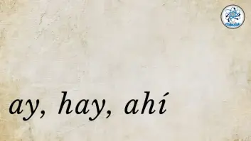 Ay, hay o ahí: ejemplos esclarecedores para acabar con esta guerra ortográfica para siempre