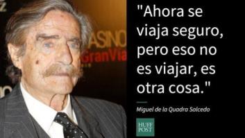 La pasión de vivir de Miguel de la Quadra-Salcedo, en 28 frases