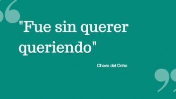 Las frases de Chespirito: Chavo del Ocho, Chapulín Colorado...