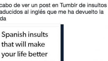 La lista de insultos españoles traducida al inglés que triunfa en redes