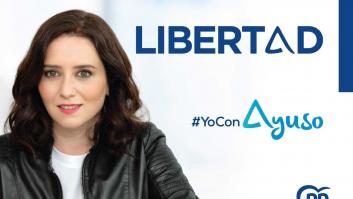 Ayuso se olvida del comunismo en su lema de campaña y apuesta todo a la "libertad"