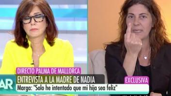 Tensión en la entrevista de Ana Rosa Quintana a la madre de Nadia: "¡Mi hija es mi vida, cojones!"