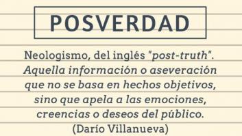 El término 'posverdad' entrará este año en el diccionario de la RAE
