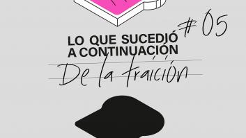 Lo Que Sucedió A Continuación 1x05: De la traición