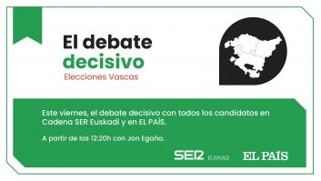 Debate electoral de Cadena SER Euskadi y EL PAIS, en directo