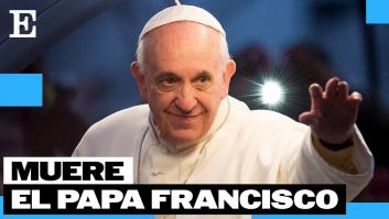Programa especial de EL PAÍS por la muerte del papa Francisco
