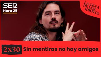 La cena de los idiotés 2x30 | Sin mentiras no hay amigos