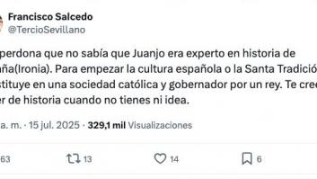 Le ironizan a un doctor en Historia con que "no sabía que era experto en historia de España" y su respuesta arrasa