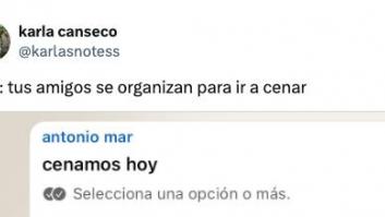 Intenta organizar una cena por el grupo de WhatsApp de amigos y el mensaje que pone es para flipar