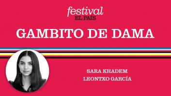 FESTIVAL EL PAÍS 50 ANIVERSARIO | Gambito de dama