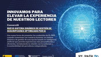 EL PAÍS lanza ‘ConversIA: nuevo sistema dinámico de gestión de suscripciones optimizado por IA’
