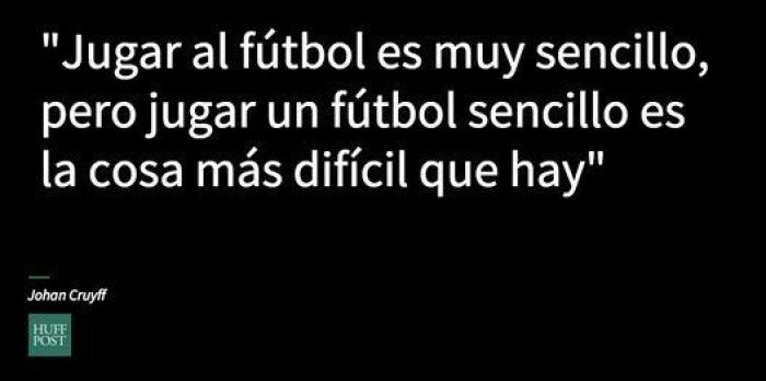 9 frases que resumen cómo veía Cruyff el fútbol