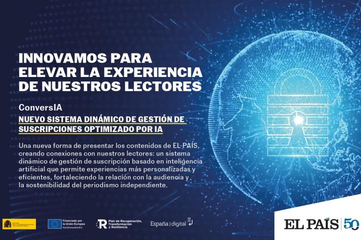EL PAÍS lanza ‘ConversIA: nuevo sistema dinámico de gestión de suscripciones optimizado por IA’