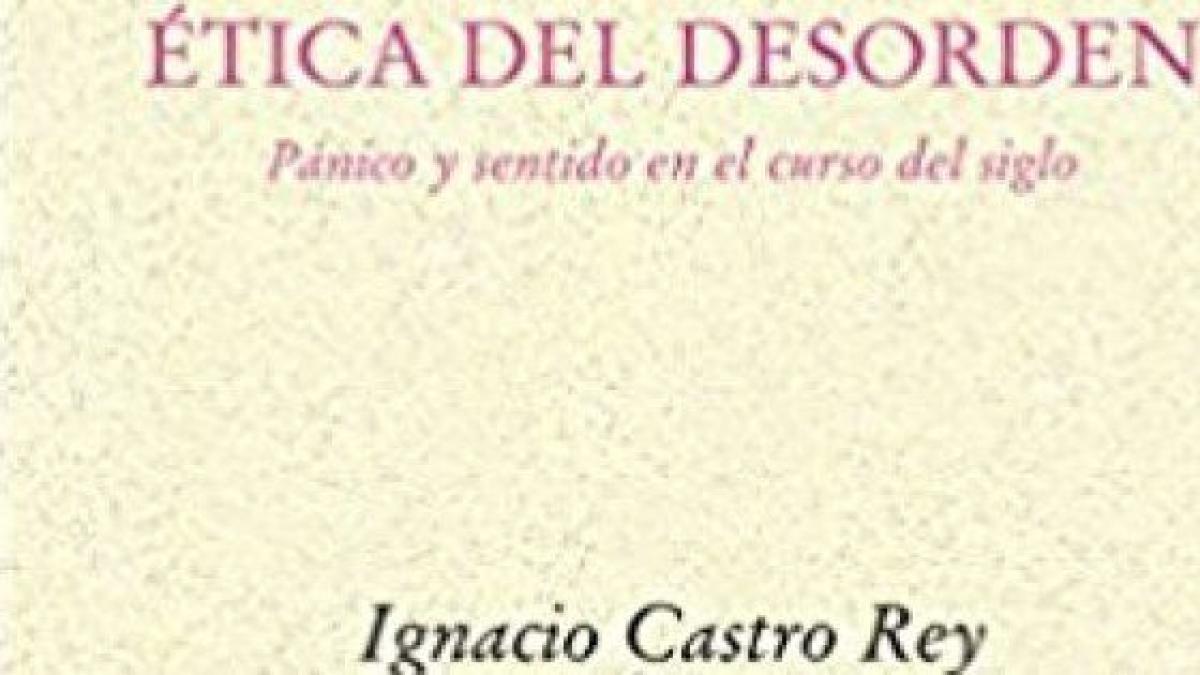 Siguiendo el rastro de la nueva filosofía: 'Ética del desorden', de ...